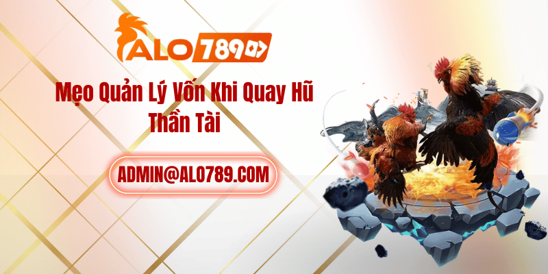 Mẹo Quản Lý Vốn Khi Quay Hũ Thần Tài